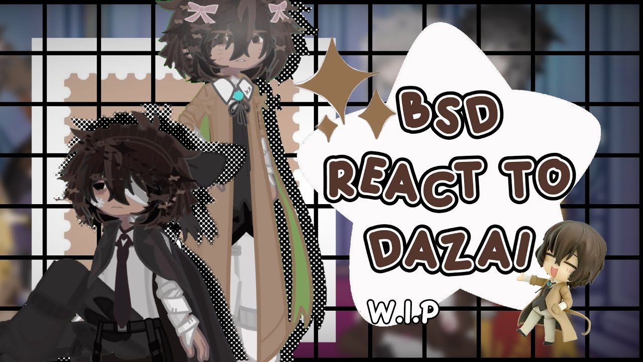|| ‧₊˚✧BSD react to Dazai Osamu‧₊˚✧ || W.I.P 2 || 0.5× || SKK || 