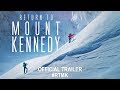 Return to Mount Kennedy (2019) | Official Trailer HD