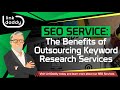 SEO Service - The Benefits of Outsourcing Keyword Research Services