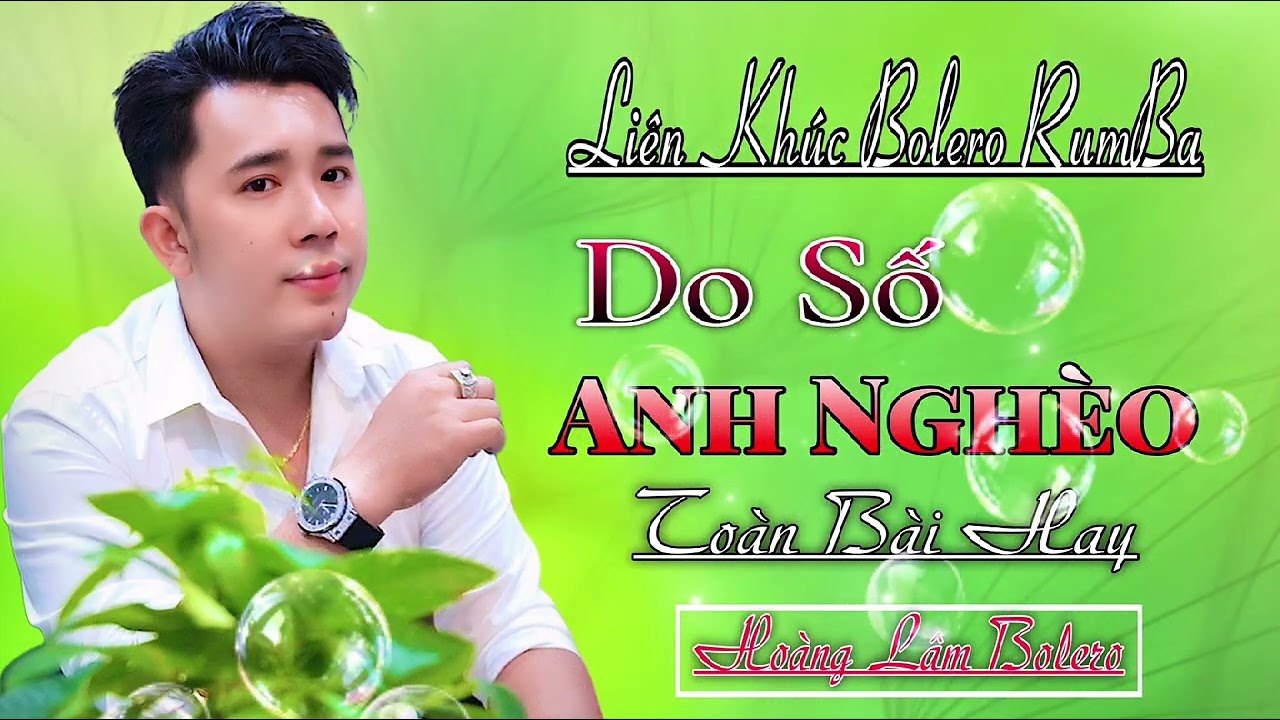Liên Khúc Bolero RumBa 34 phút | Do Số Anh Nghèo | Hoàng Lâm Bolero 