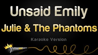 Julie and The Phantoms - Unsaid Emily (Karaoke Version)