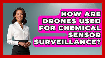 How Are Drones Used For Chemical Sensor Surveillance? - Tactical Warfare Experts