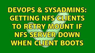 DevOps & SysAdmins: Getting NFS clients to retry mount if NFS server down when client boots