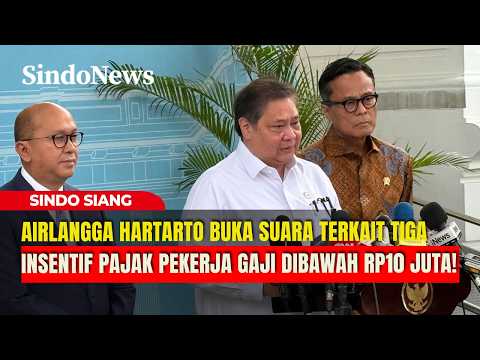 Menko Airlangga Hartarto Rilis Tiga Skema Insentif Pajak Pekerja Gaji Dibawah Rp10 Juta| Sindo Siang