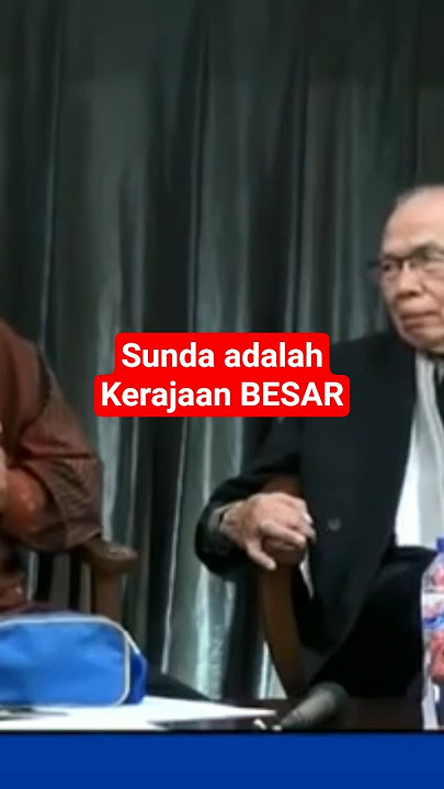 Sunda adalah kerajaan BESAR kh. agus sunyoto
