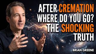 Where Do We Go After Cremation? What Science Reveals Beyond the Urn | BRIAN GREENE