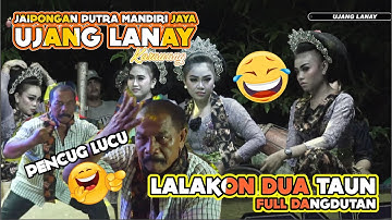LALAKON DUA TAUN JAIPONGAN PMJ UJANG LANAY KARAWANG TERBARU 2022