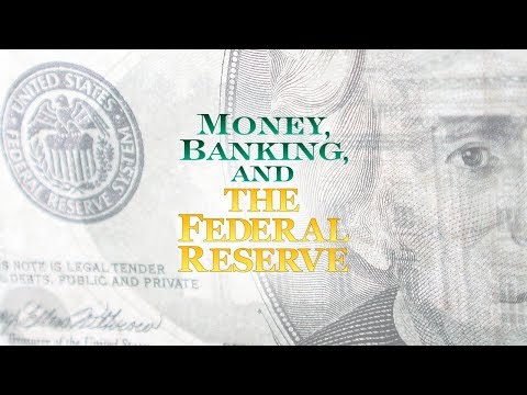 Money, Banking and the Federal Reserve