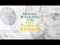 Money, Banking, and the Federal Reserve