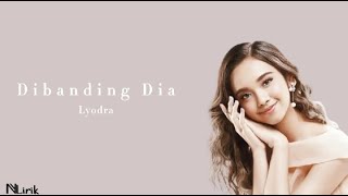 Download lagu Lyodra - Dibanding Dia  Lirik Lagu  mp3
