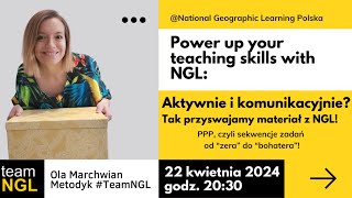: Aktywnie i komunikacyjnie? Tak przyswajamy material z NGL! | Power up your teaching skills with NGL!