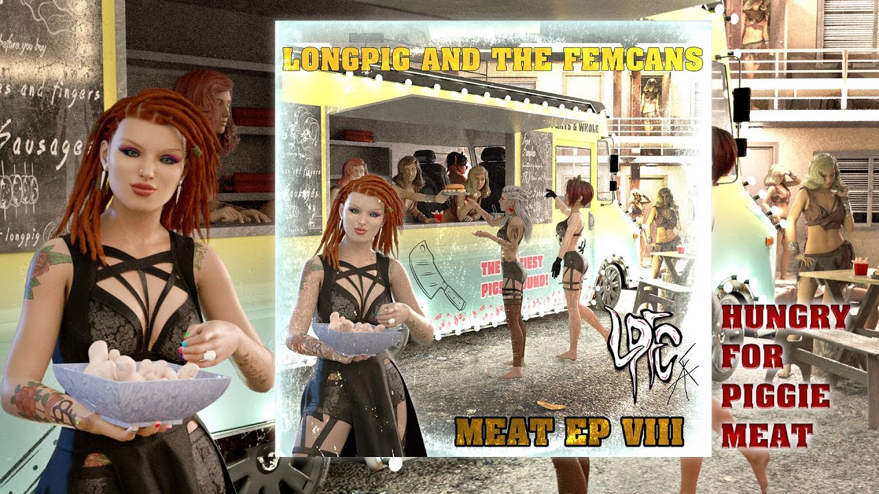 femcan longpig Longpig and the Femcans - Hungry For Piggie Meat - YouTube