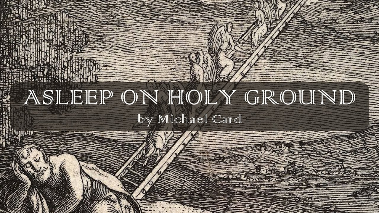Asleep On Holy Ground - Michael Card - w lyrics