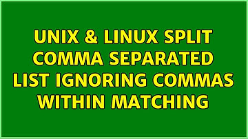 Unix & Linux: Split comma separated list ignoring commas within matching {} (4 Solutions!!)