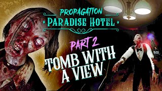 Tomb with a View - Propagation: Paradise Hotel gameplay (Part 2 of 5)