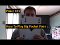 Poker 101: How To Play Big Pocket Pairs