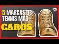 LAS 5 MARCAS DE TENIS MÁS CAROS