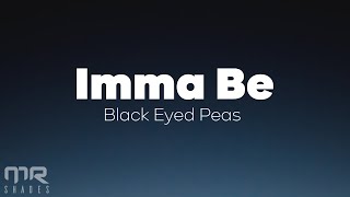 The Black Eyed Peas - Imma Be (Lyrics) Resimi