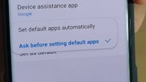 Galaxy S10 / S10+: Change Set Default Apps Automatically / Ask Before Setting Default