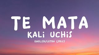 Kali Uchis - Te Mata (Letra / English Lyrics) Resimi
