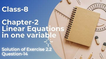Solution of Question 14 of Exercise 2.2 of Chapter 2  (Linear Equations in One Variable) for class-8