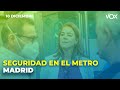 VOX con la seguridad en el Metro de Madrid