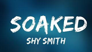 Shy Smith - Soaked