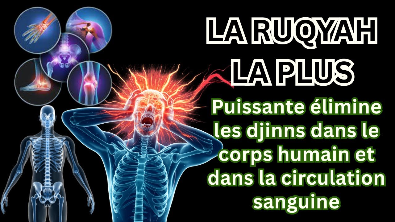 Ruqyah Islamique de Guérison pour Djinns dans le Corps et les Veines