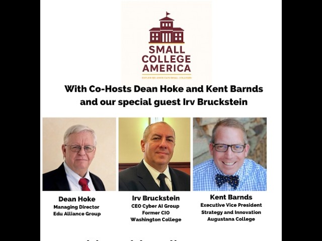 Cybersecurity, AI, and the Future of Small Colleges with Irv Bruckstein Cybersecurity, AI, and the Future of Small Colleges with Irv Bruckstein
