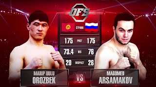 Marip Uulu Orozbek vs Magomed Arsamakov OFS-7