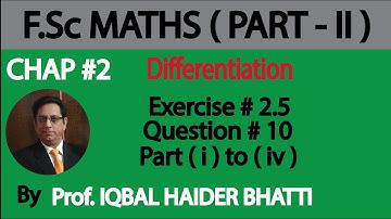 Ch#2 | Differentiation Ex 2.5 Q10 (i),(ii),(iii) and (iv) Maths Fsc Part 2 (Lec 42)