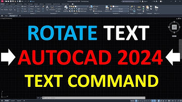 How to Rotate Text in AutoCAD 2024