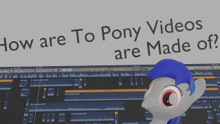 How Pony Videos are Made