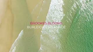 BROOKE'S BLOOMS - Burleigh Esplanade