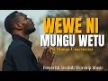 Wewe Ni Mungu Wetu Ni Mungu Unayeweza Martha Baraka Cover Deep Swahili Worship