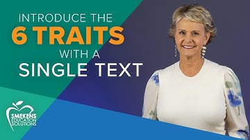 Introduce the Six Traits of Writing Using a Single Text