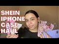 SHEIN phone case haul (11 pro max)
