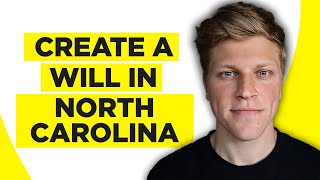 How To Create a Will in North Carolina (2026)