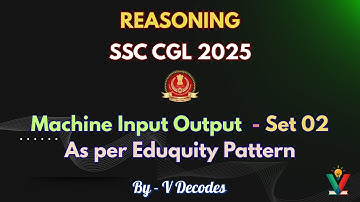 SSC CGL 2025 Reasoning: Machine Input Output -  Set - 02 | Eduquity Based Pattern | #ssccgl #cgl