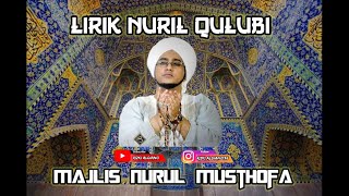 Nuril Qulubi Lirik - Majlis Nurul Musthofa