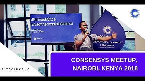 Ethereum Meetup By ConsenSys - Nairobi, Kenya