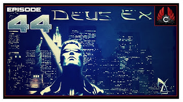 CohhCarnage Plays Deus Ex: Revision - Episode 44