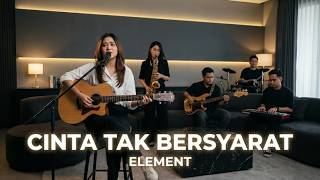 CINTA TAK BERSYARAT - ELEMENT | MUSIK VIRAL |  COVER byNH