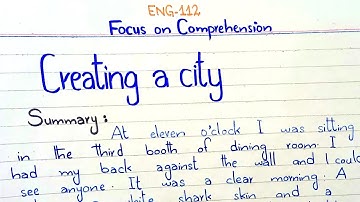 Creating a city || Unit no 17 || Summary || Focus on Comprehension #ENG-112 #2ndsemester #PU