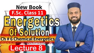 Energetics of Solution | Enthalpy of Solution Explained with Examples | Class 11 Chemistry Lecture