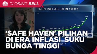 'Safe Haven' Pilihan di Era Inflasi & Suku Bunga Tinggi