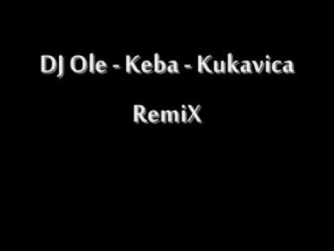 DJ Ole- Keba- Kukavica RemIX