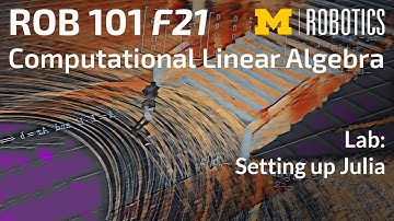 ROB 101 Fall 2021 Lab: Setting Up Julia