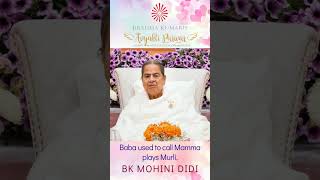 Baba used to call Mamma plays Murli - BK MOHINI DIDI