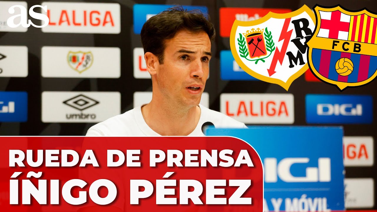 RAYO - BARCELONA | ÍÑIGO PÉREZ, rueda de prensa completa PREVIA - YouTube